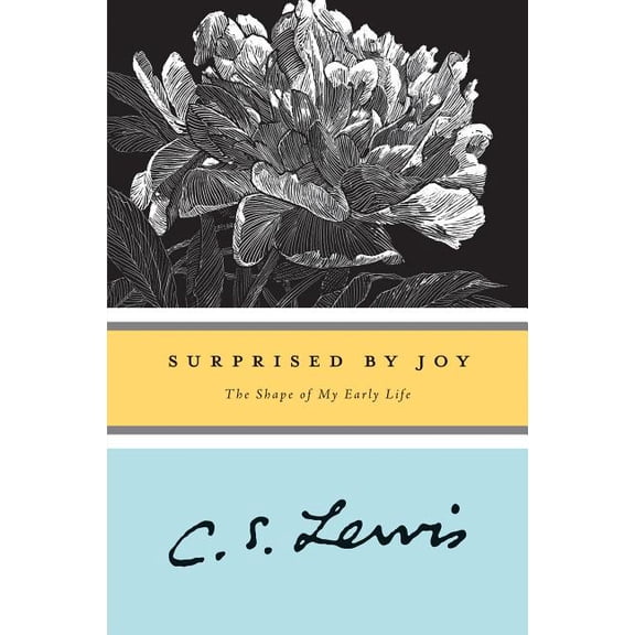 Surprised by Joy: The Shape of My Early Life (Paperback) by C S Lewis