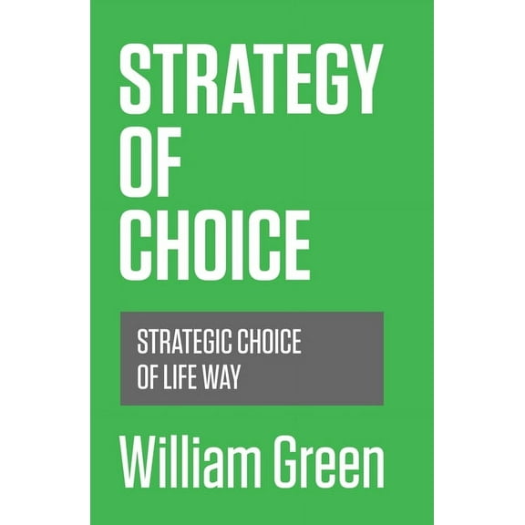 Strategy of choice: Strategic choice of life way (Paperback)