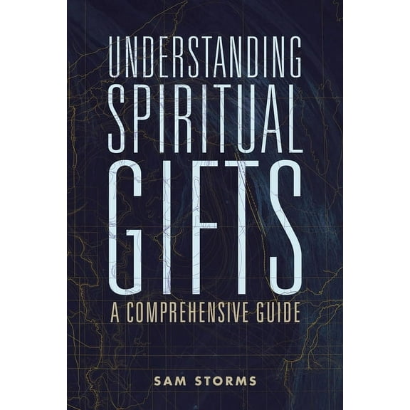 Understanding Spiritual Gifts: A Comprehensive Guide, (Paperback)