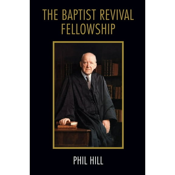 The Baptist Revival Fellowship (Hardcover)