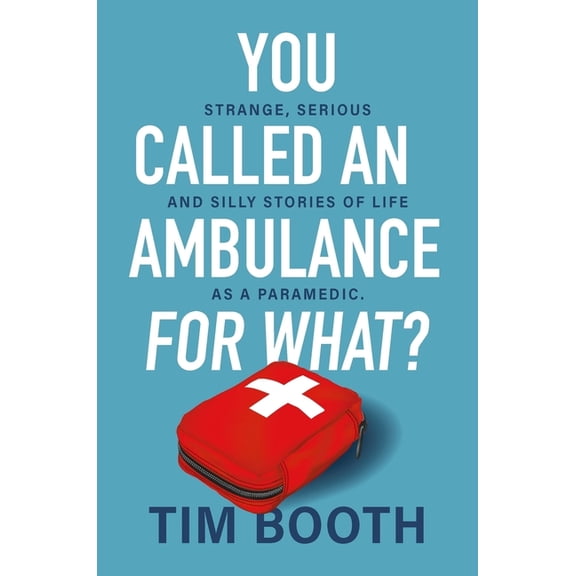 You Called an Ambulance for What?, (Paperback)