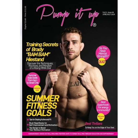 Summer 2024 Pump It Up Magazine: Get Ready for Summer Fitness with MMA Star Brady "BAM BAM" Hiestand, (Paperback)