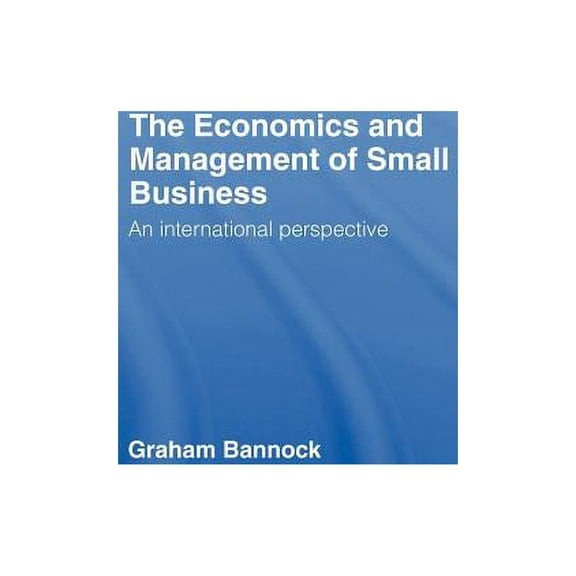 The Economics and Management of Small Business: An International Perspective, (Hardcover)