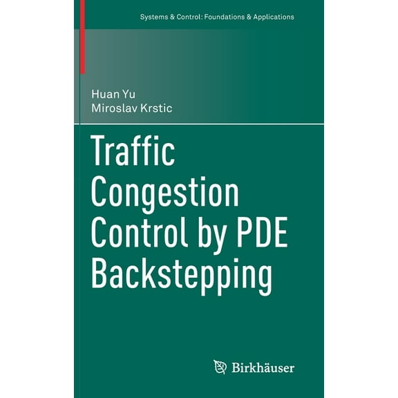 Systems & Control: Foundations & Applica Traffic Congestion Control by Pde Backstepping, (Hardcover)