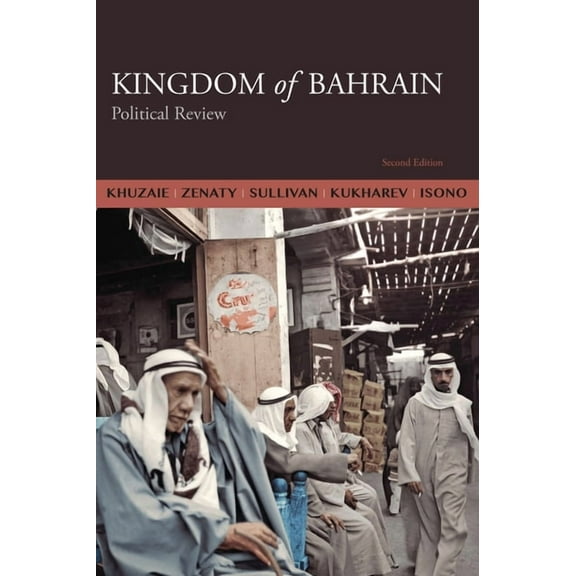 Second Edition Kingdom of Bahrain: Political Review, Book 2, (Hardcover)