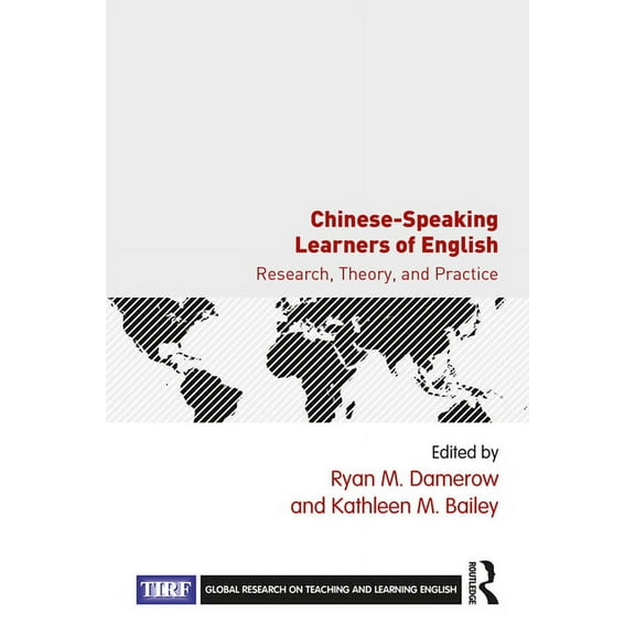 Global Research on Teaching and Learning Chinese-Speaking Learners of English: Research, Theory, and Practice, (Hardcover)