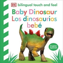Baby Touch and Feel Bilingual Baby Touch and Feel Baby Dinosaur - Los Dinosaurios Bebé, (Board Book)