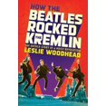 thumbnail image 1 of Comment les Beatles Ont Secoué le Kremlin, l'Histoire Inédite d'Une Révolution Bruyante, 1 of 4