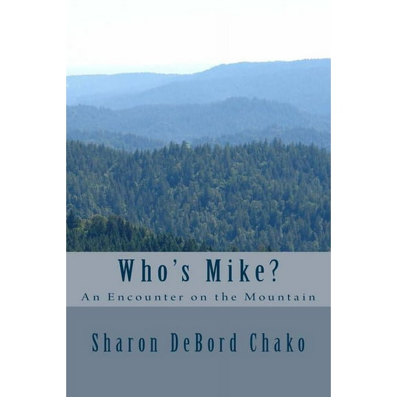 Who's Mike?: An Encounter on the Mountain, (Paperback)