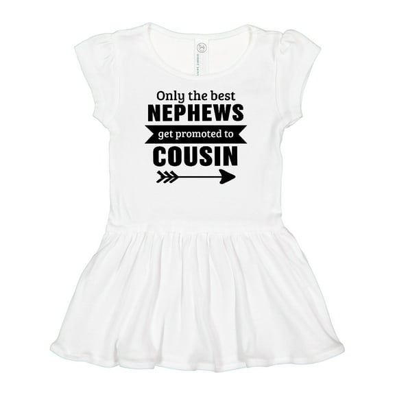 Inktastic Only the Best Nephews Get Promoted to Cousin Girls Baby Dress