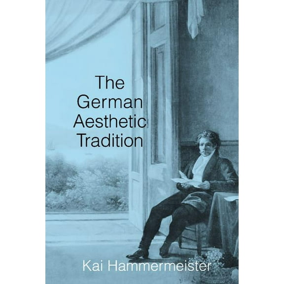 The German Aesthetic Tradition, (Hardcover)