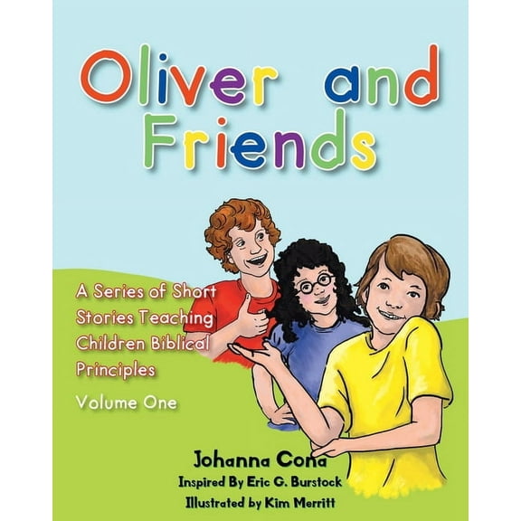 A Short Stories Teaching Children Biblic Oliver and Friends: Volume 1, (Paperback)