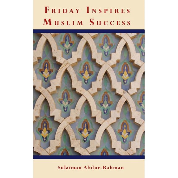 Friday Inspires Muslim Success, (Hardcover)