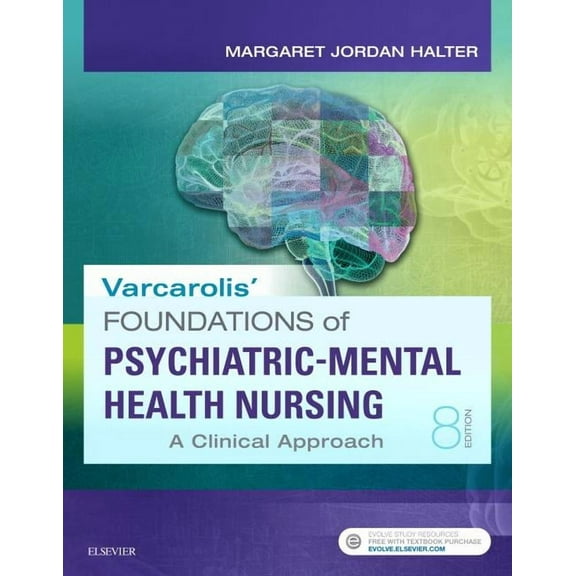 Varcarolis' Foundations of Psychiatric-Mental Health Nursing: A Clinical Approach