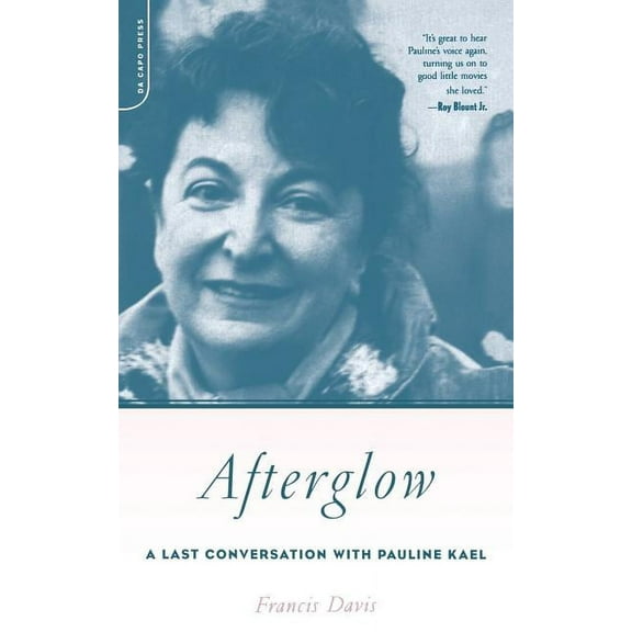Afterglow: A Last Conversation with Pauline Kael, (Paperback)
