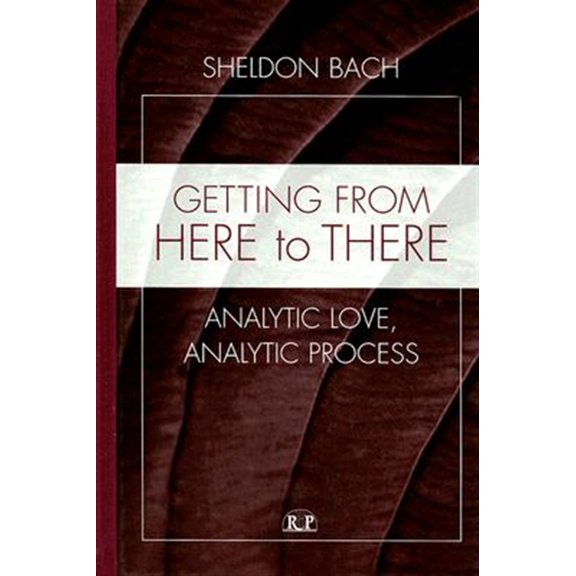 Pre-Owned Relational Perspectives Book: Getting From Here to There: Analytic Love, Analytic Process (Hardcover)