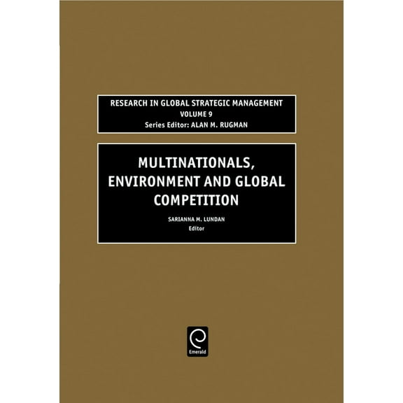 Research in Global Strategic Management Multinationals, Environment and Global Competition, Book 9, (Hardcover)