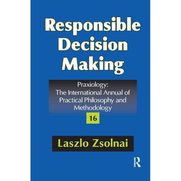 Praxiology Responsible Decision Making, (Paperback)
