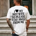 thumbnail image 3 of “I Love My Hot Wife So Please Stay Away From Me” Shirt – Funny Valentine Gift for Husband, Boyfriend Tee, 3 of 6