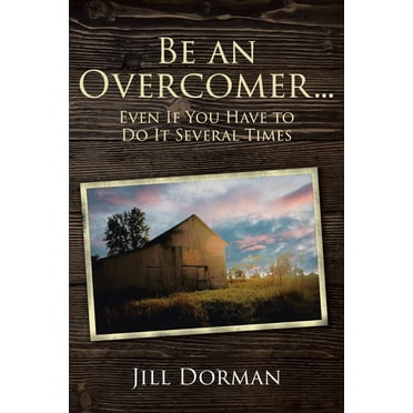 Be an Overcomer...Even If You Have to Do It Several Times (Paperback)
