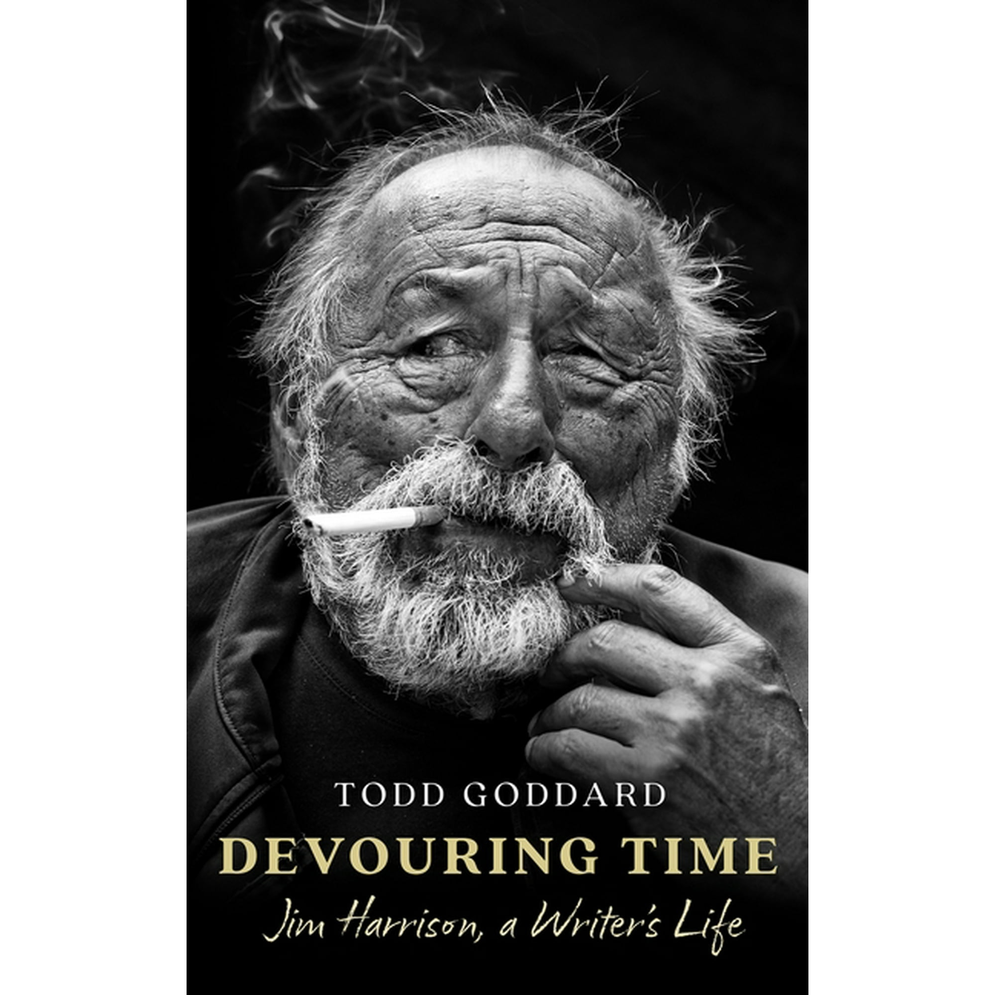 Devouring Time: Jim Harrison a Writer s Life (Hardcover)