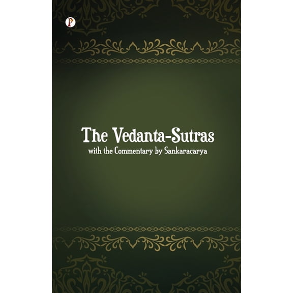The Vedanta-Sutras with the Commentary by Sankaracarya, (Paperback)