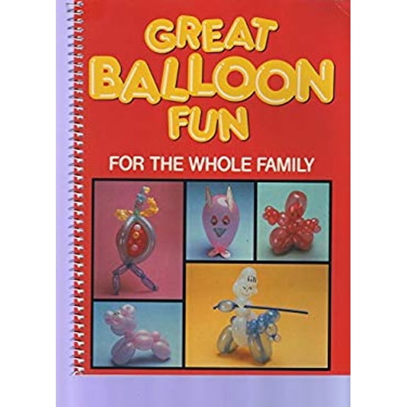 Pre-Owned Great Balloon Fun for the Whole Family (Hardcover) 9780881766486