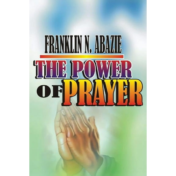 The Power of Prayer: Prayer, (Paperback)
