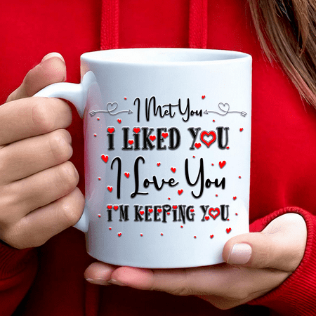 

Lotusprinthandmade Valentines Gifts I Met You I Liked You I Love You White Ceramic Mug (15oz) (Made In US) Romantic Valentine Gift Mug