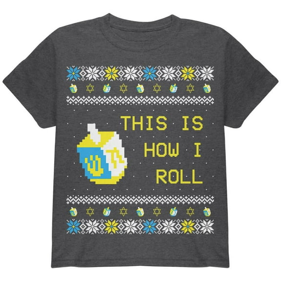 Hanukkah This is How I Roll Dreidel Ugly Christmas Sweater Youth T Shirt Dark Heather YLG