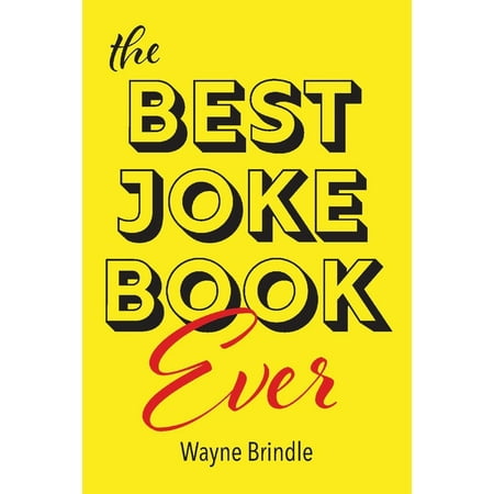 The Best Joke Book Ever (The Best Funny Jokes Ever)