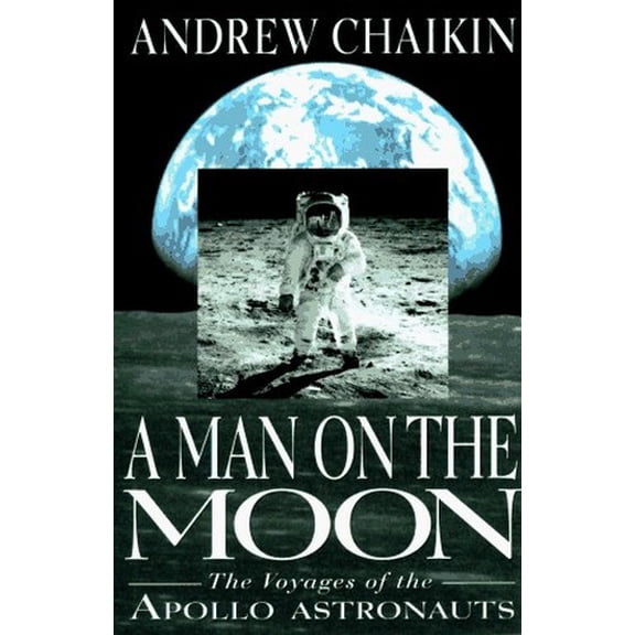 Pre-Owned A Man on the Moon: The Voyages of the Apollo Astronauts (Hardcover) 0670814466 9780670814466