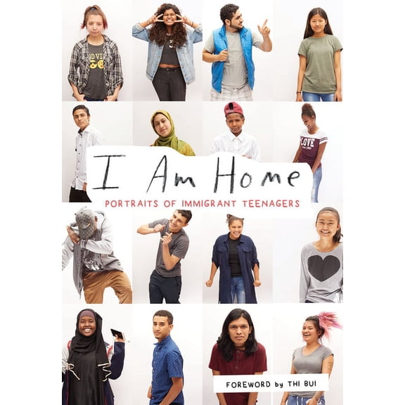 I Am Home : Portraits of Immigrant Teenagers (Paperback)