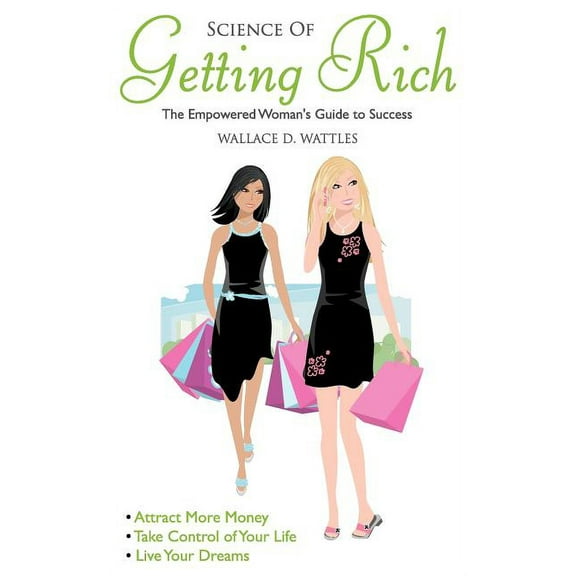 Science of Getting Rich: Empowered Woman's Guide To Success, (Paperback)
