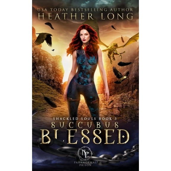 Paranormal Prison: Shackled Souls: Succubus Blessed (Paperback)