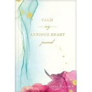 Calm My Anxious Heart Journal (Hardcover)