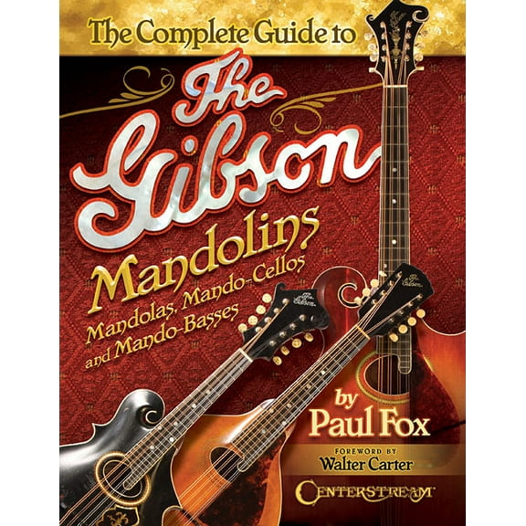 The Complete Guide to the Gibson Mandolins, (Paperback)