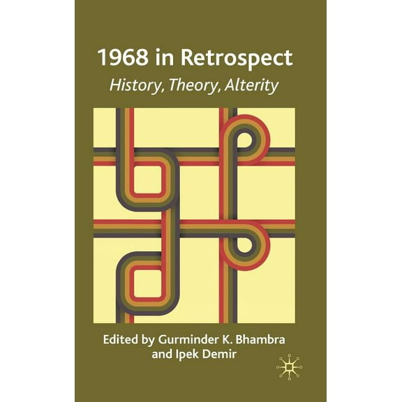 1968 in Retrospect: History, Theory, Alterity, (Hardcover)