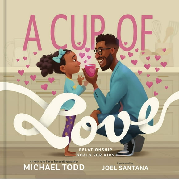 A Cup of Love : Relationship Goals for Kids (Hardcover)