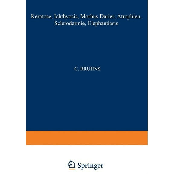 Handbuch Der Haut- Und Geschlechtskrankh Keratosen; Ichthyosis; Morbus Darier; Atrophien; Sclerodermie; Elephantiasis, (Paperback)