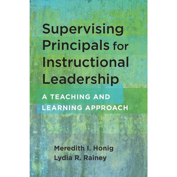 Supervising Principals for Instructional Leadership: A Teaching and Learning Approach, (Paperback)