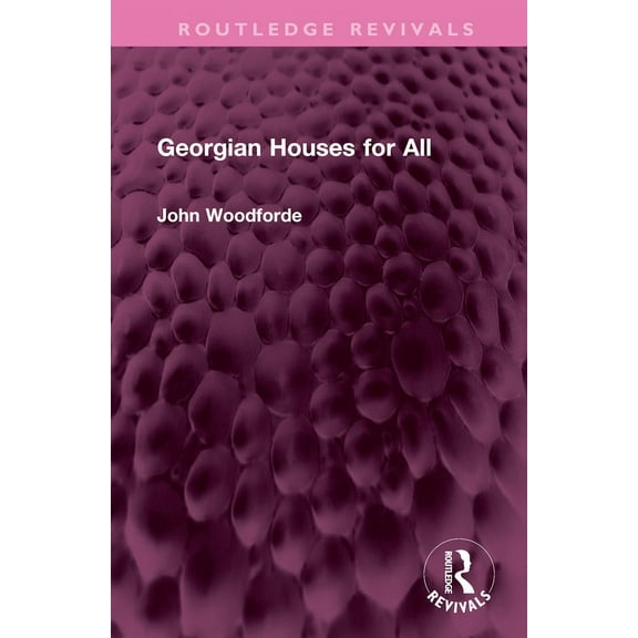 Routledge Revivals Georgian Houses for All, (Hardcover)