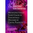 thumbnail image 1 of Materials Science and Technologies: Microstructurally Short Cracks in Polycrystals Described by Crystal Plasticity (Paperback), 1 of 1