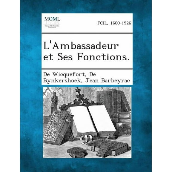 L'Ambassadeur Et Ses Fonctions., (Paperback)