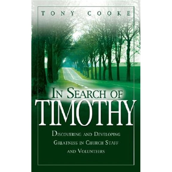 Pre-Owned In Search of Timothy: Discovering and Developing Greatness in Church Staff and Volunteers (Paperback) 0892769734 9780892769735