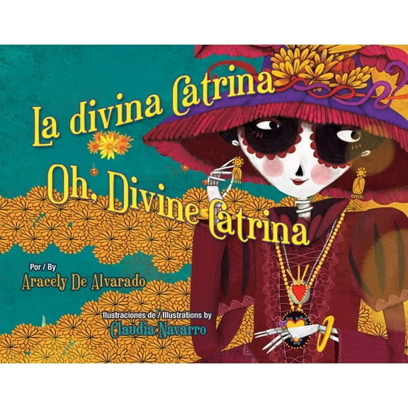 La Divina Catrina / Oh, Divine Catrina, (Hardcover)