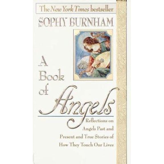 Pre-Owned A Book of Angels: Reflections on Angels Past and Present and True Stories of How They Touch Our Lives (Unknown) 0345400577 9780345400574