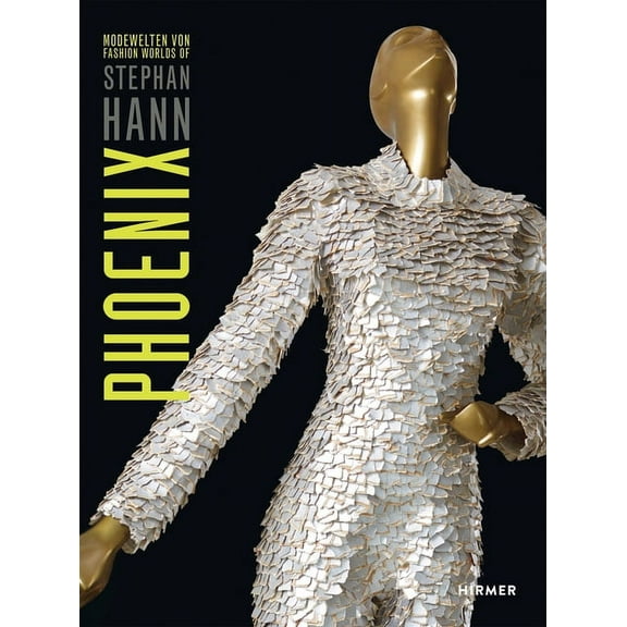 Phoenix : Fashion Worlds of Stephan Hann (Hardcover)