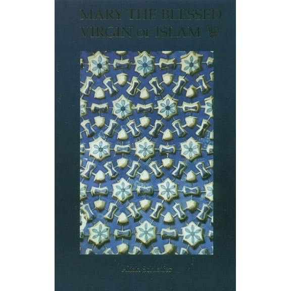 Mary the Blessed Virgin of Islam, (Paperback)