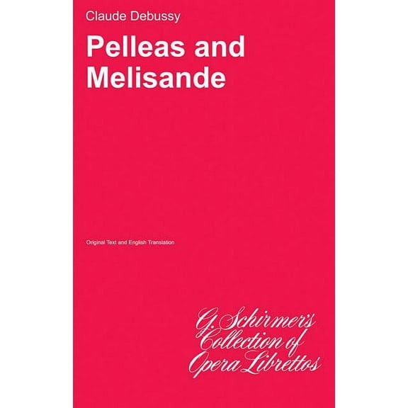 Pelleas and Melisande: Libretto (Paperback) by Claude Debussy